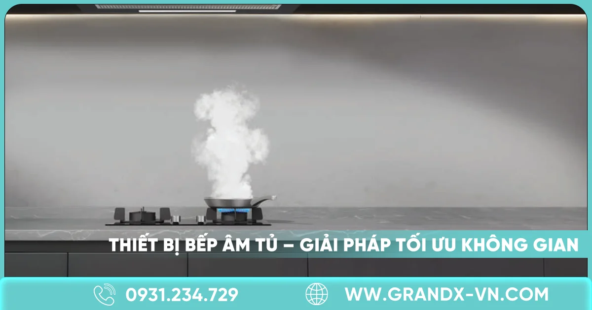 Kinh nghiệm chọn mua thiết bị nhà bếp đồng bộ hiện đại, an toàn